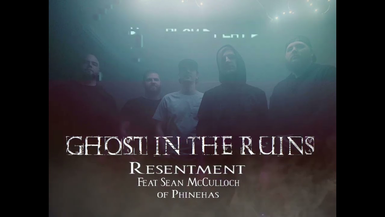 GHOST IN THE RUINS - Resentment feat. Sean McCulloch of PHINEHAS (Official Audio)