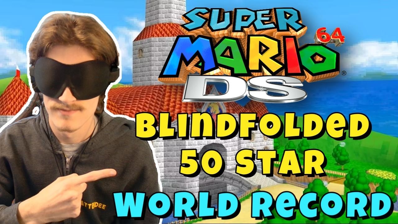 Blindfolded Super Mario 64 DS: 50 Star in 2:25:19 [WORLD RECORD]