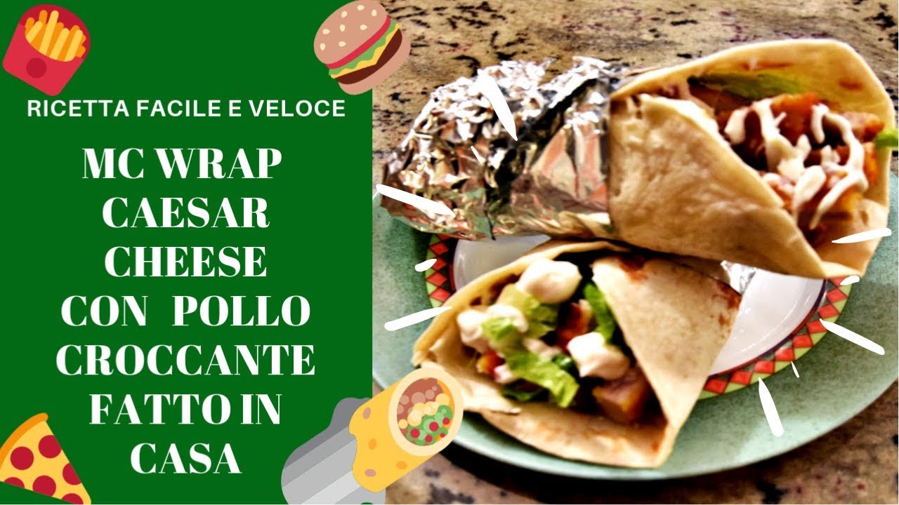 MCWRAP CAESAR CHEESE CON POLLO CROCCANTE - Ricetta facile e veloce - Upstream