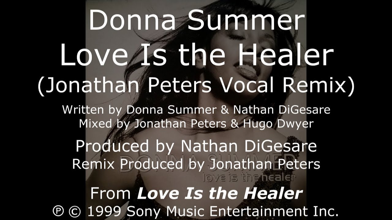 Donna Summer - Love Is the Healer (Jonathan Peters Vocal Remix) LYRICS - HQ 1999