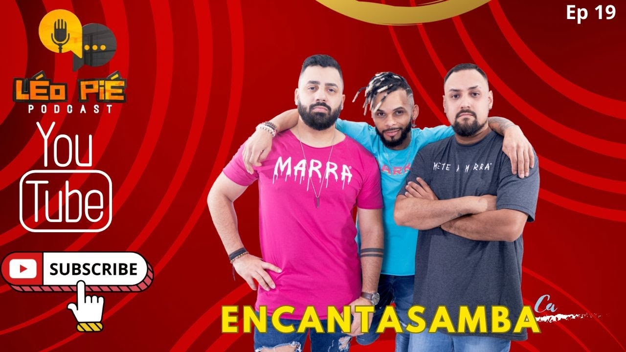 ENCANTASAMBA no L&eacute;o Pi&eacute; podcast