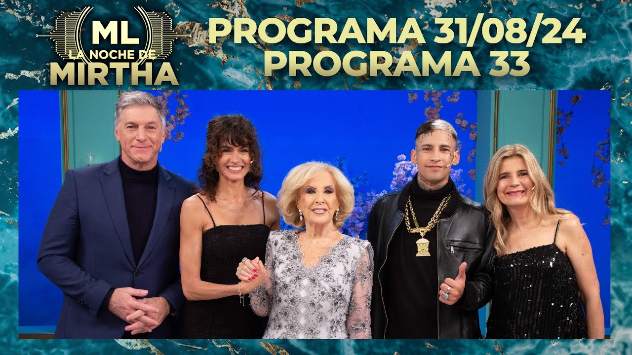 LA NOCHE DE MIRTHA - Programa 31/08/24 - PROGRAMA 33 - TEMPORADA 2024