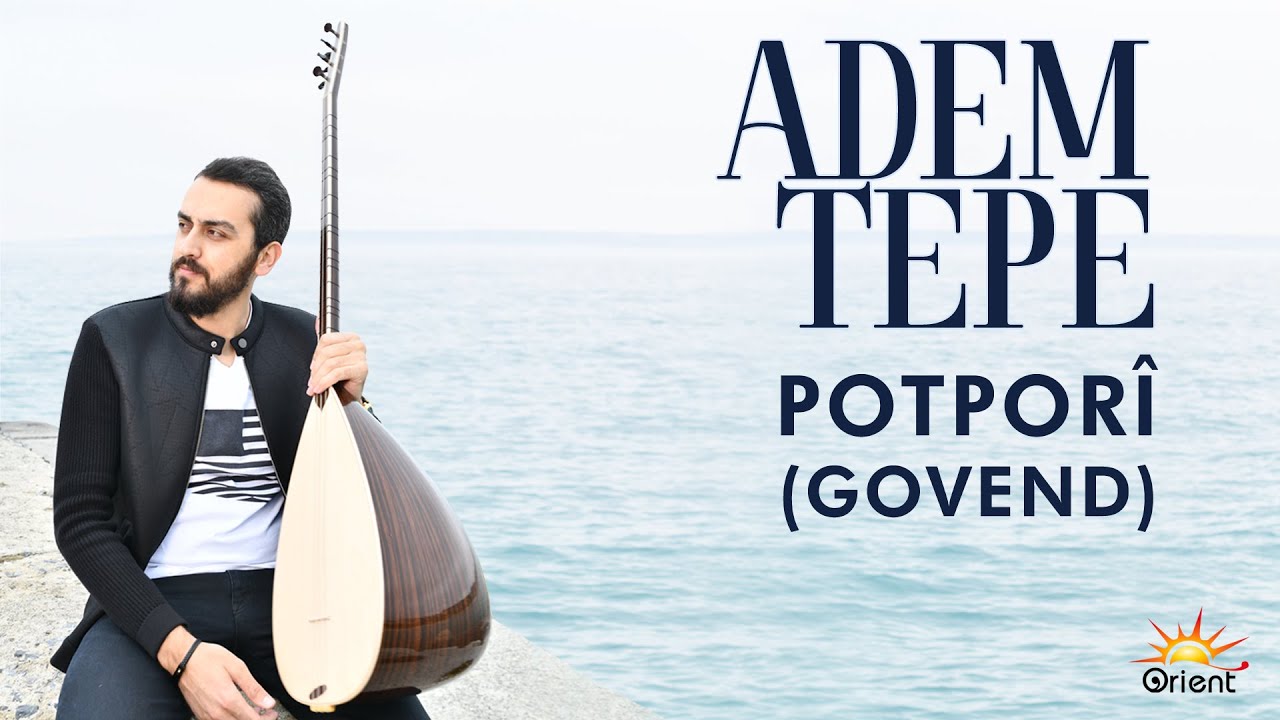 ADEM TEPE - POTPOR&Icirc;/GOVEND [Official Musc]