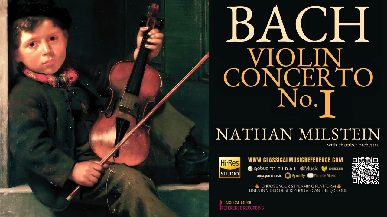 Bach: Violin Concerto No. 1 in A minor, BWV 1041 (reference recording: Nathan Milstein / Remastered)