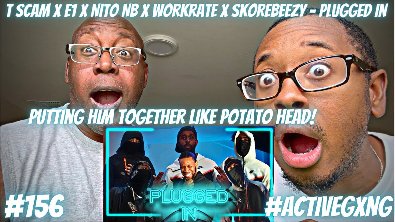 T Scam X E1 X Nito NB X Workrate x Skorebeezy - Plugged In W/Fumez The Engineer | (DAD REACTS🇺🇸‼️‼️)