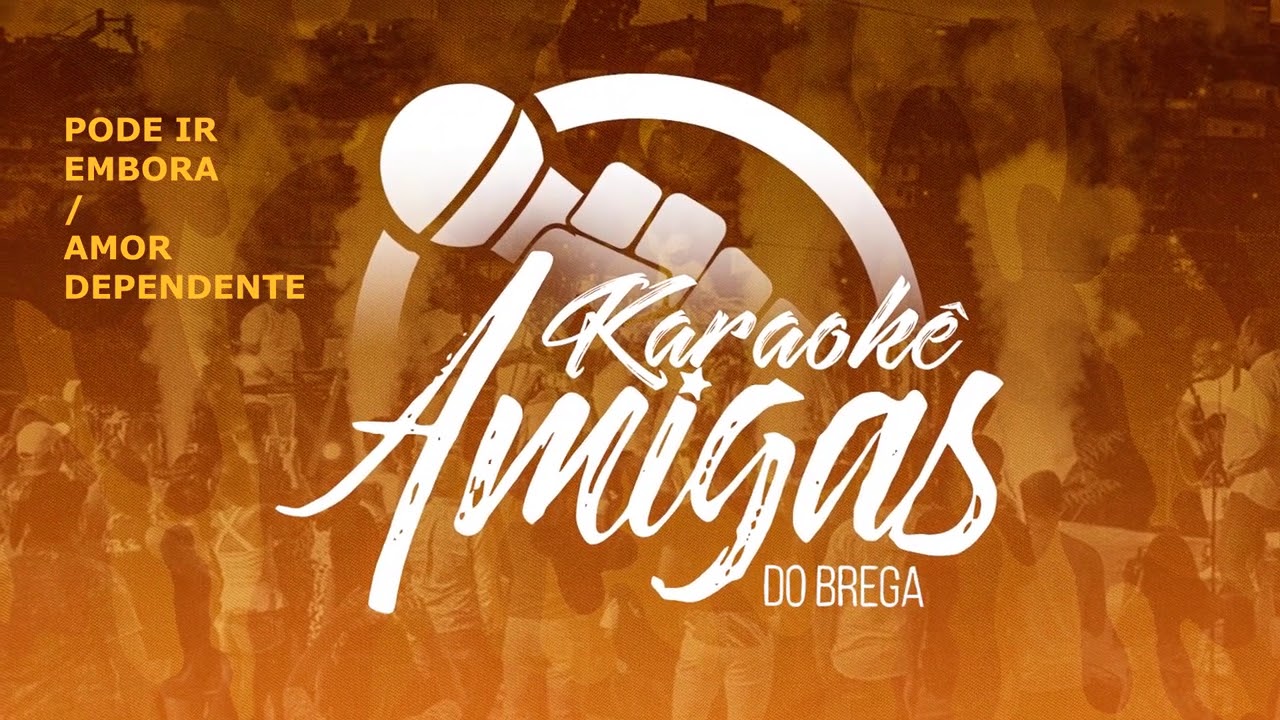 Amigas do Brega - Pode Ir Embora / Amor Dependente (Karaokê)