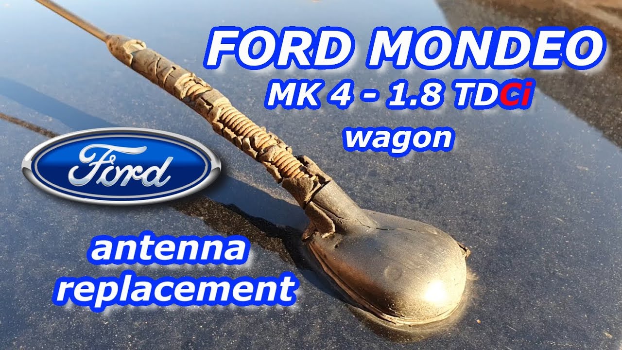 Ford Mondeo MK4 - antenna replacement