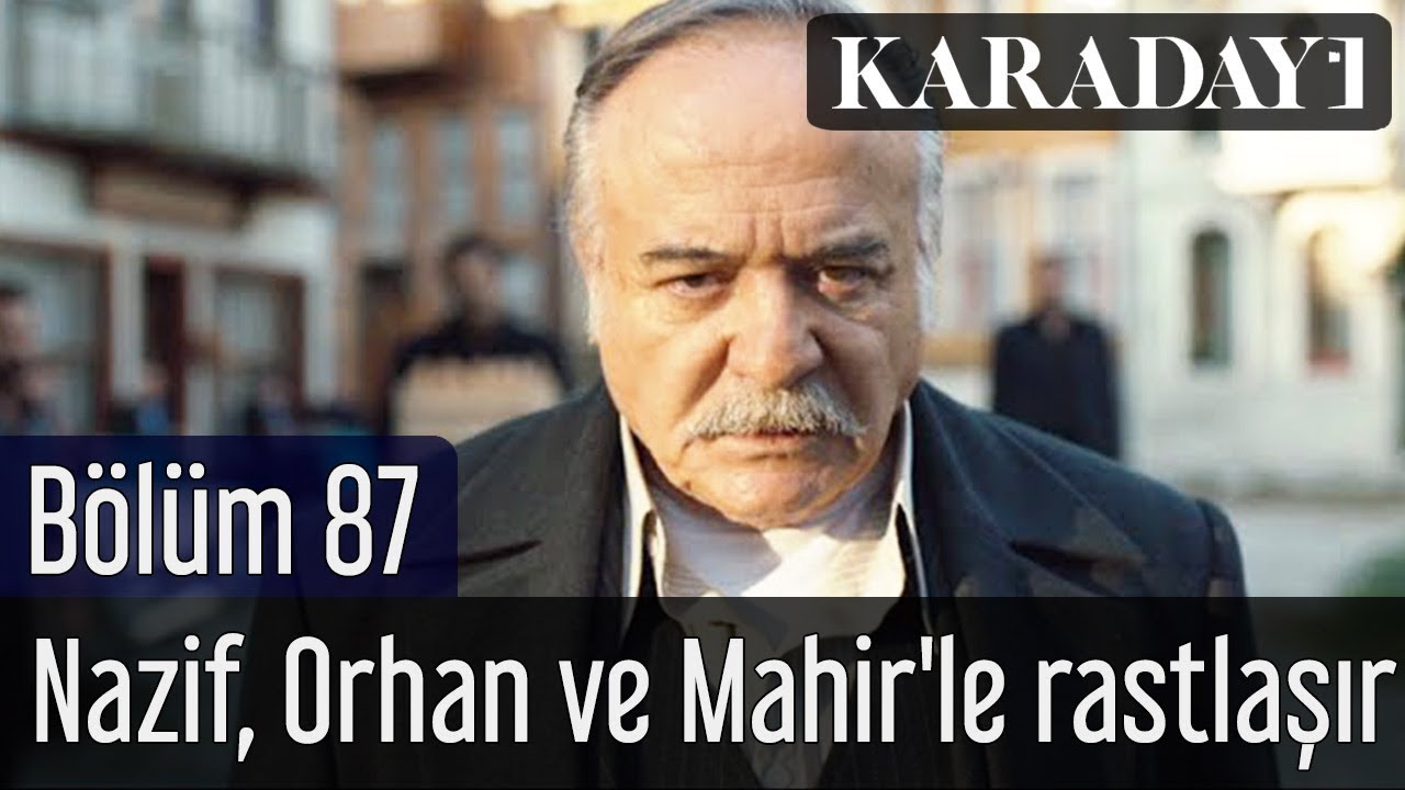 Karadayı 87.B&ouml;l&uuml;m | Nazif, Orhan ve Mahir'le rastlaşır