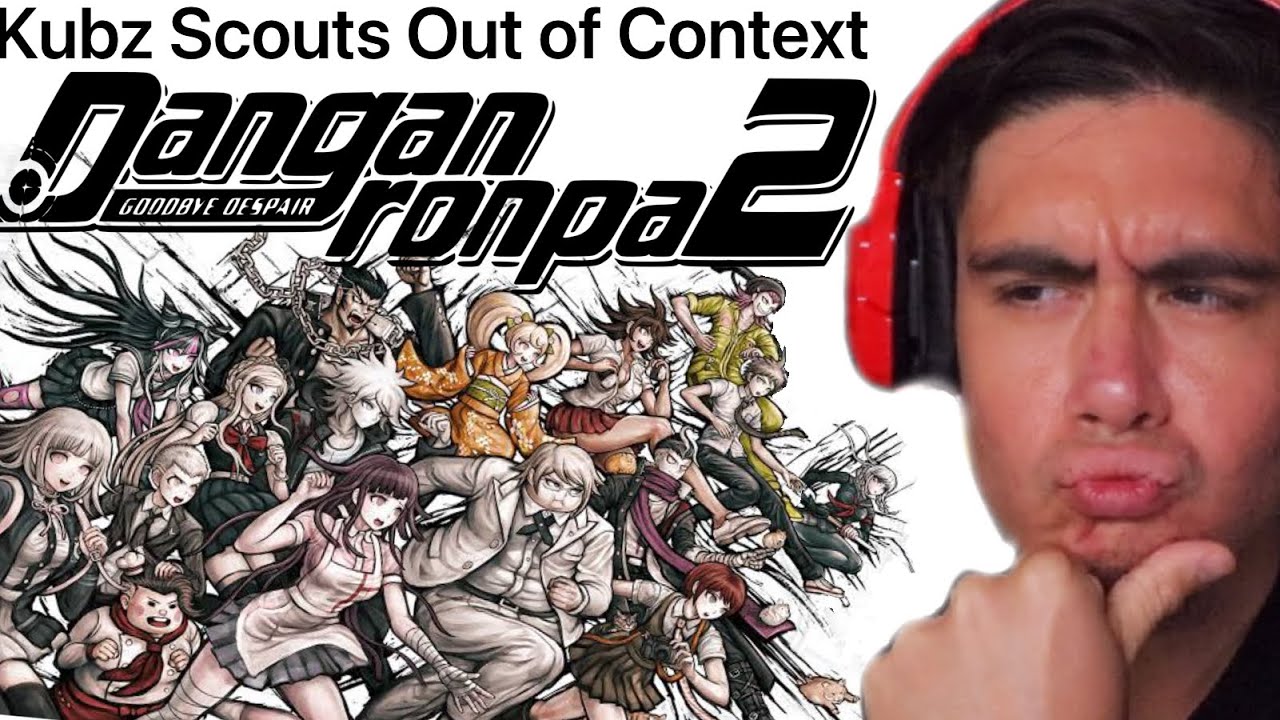 Kubz Scouts Playing Danganronpa Goodbye Despair Out of Context (SPOILERS)