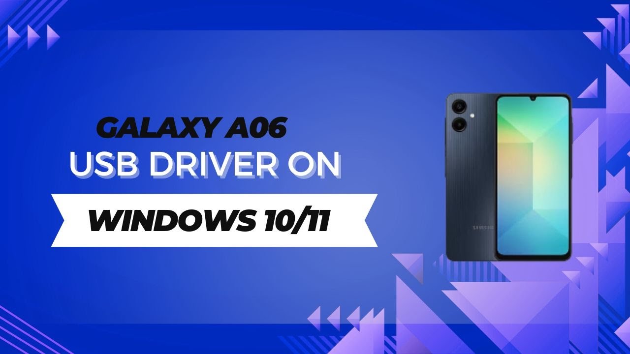 Бесплатная загрузка USB-драйвера для Galaxy A06 на Windows 10/11
