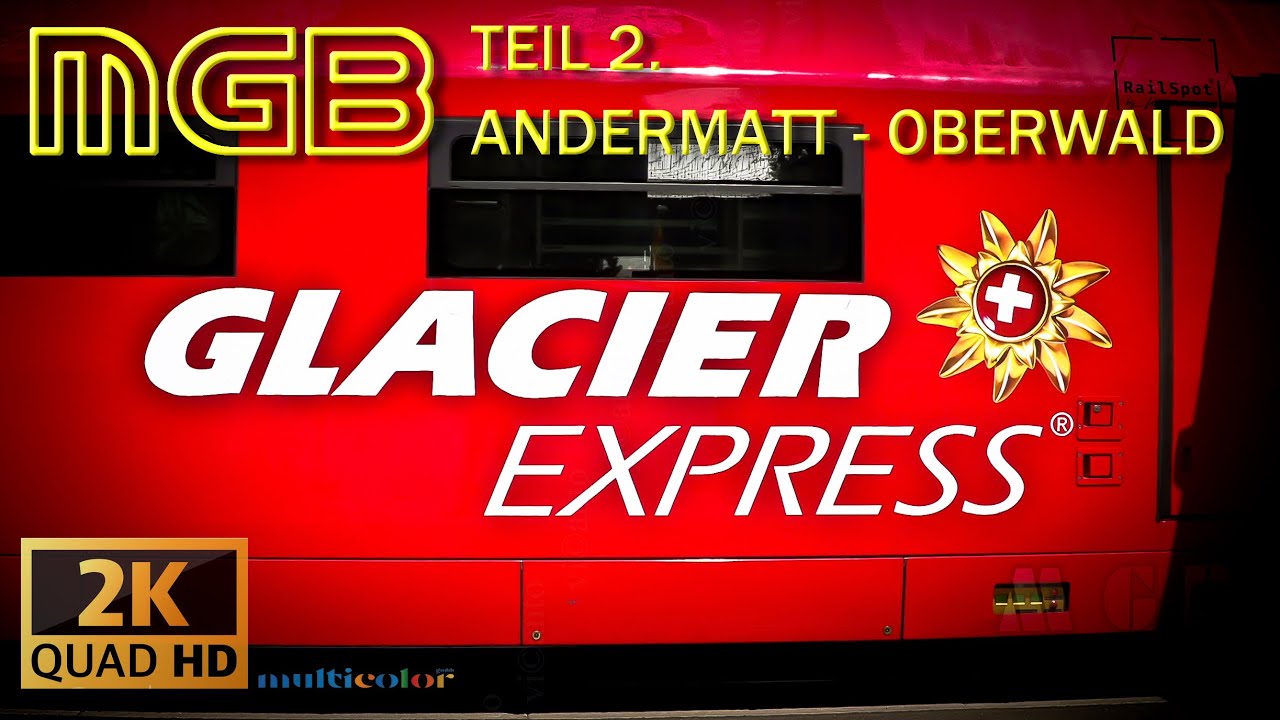 (Teil.2)  MGB ANDERMATT/UR - OBERWALD/VS  INKL. AUTOVERLAD REALP-OBERWALD     [QHD]
