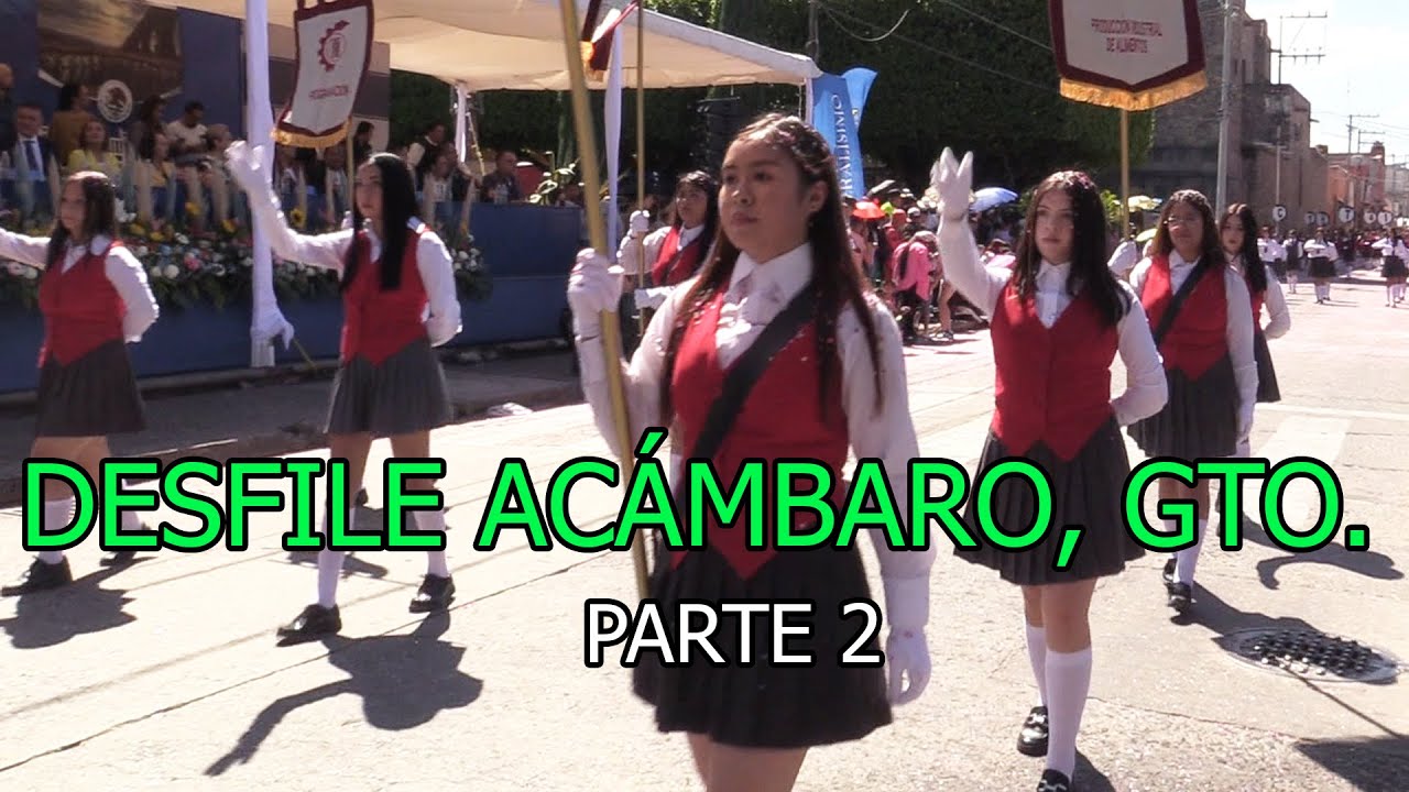 DESFILE DEL 22 DE OCTUBRE ACÁMBARO GUANAJUATO 2025 PARTE 2