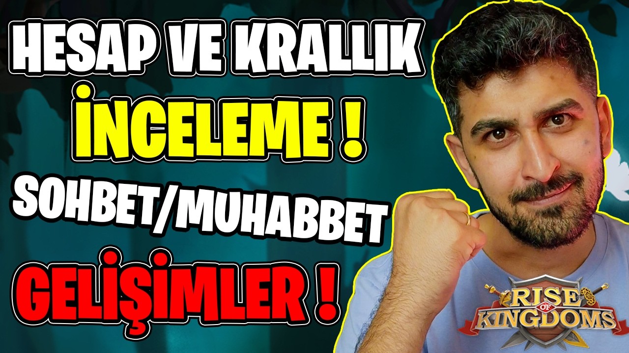 HESAP İNCELEME & KRALLIK İNCELEME ,  SAMİMİ SOHBET | Rise of Kingdoms
