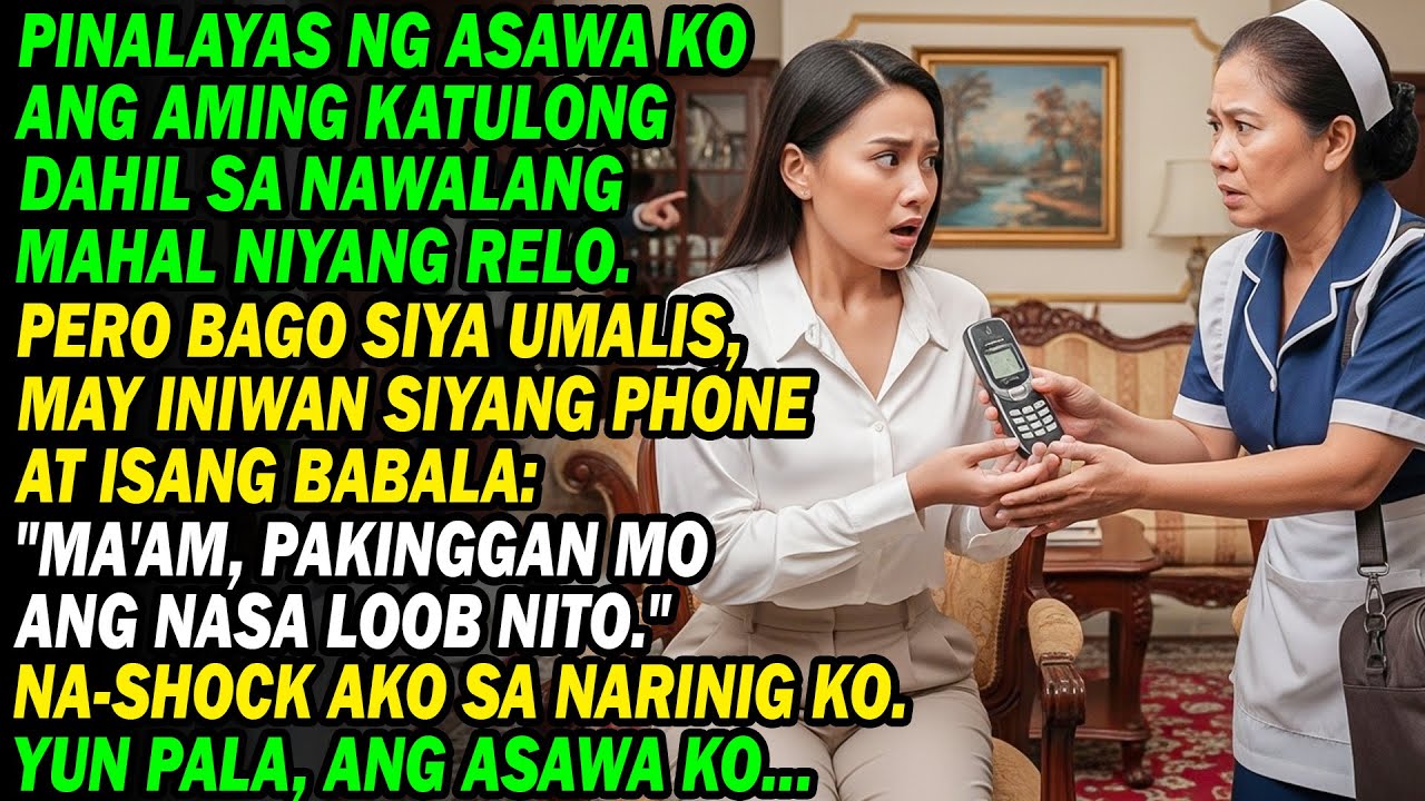 💎 Pinalayas Ng Asawa Ko Ang Katulong Dahil Sa Relo⌚... Pero Sa Phone Na Iniwan Niya... 🤫😱