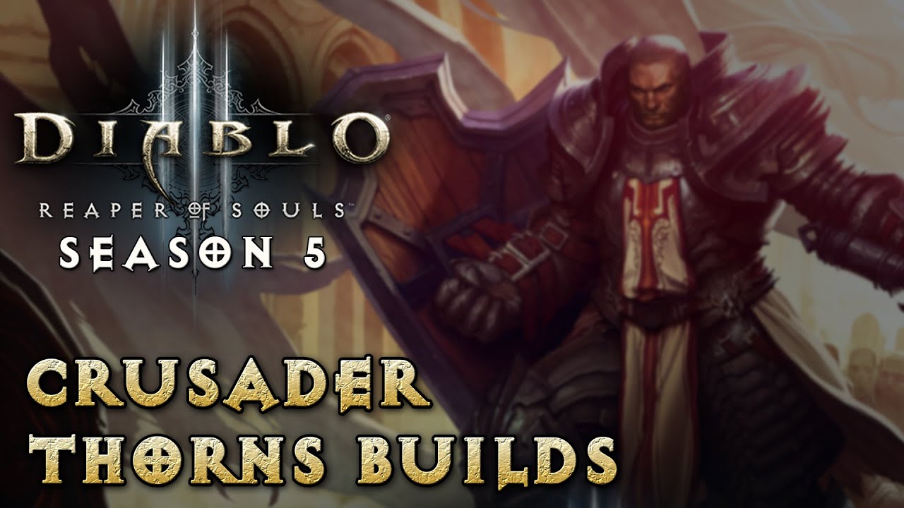 Diablo 3 - Сезон 5 - Сборки &laquo;Шипы крестоносца&raquo;