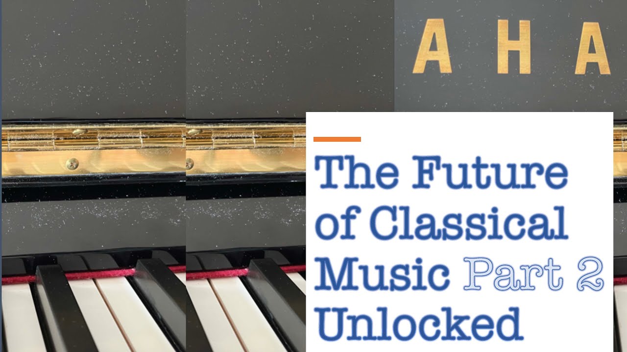The #Future of #ClassicalMusic #Unlocked Part 2
