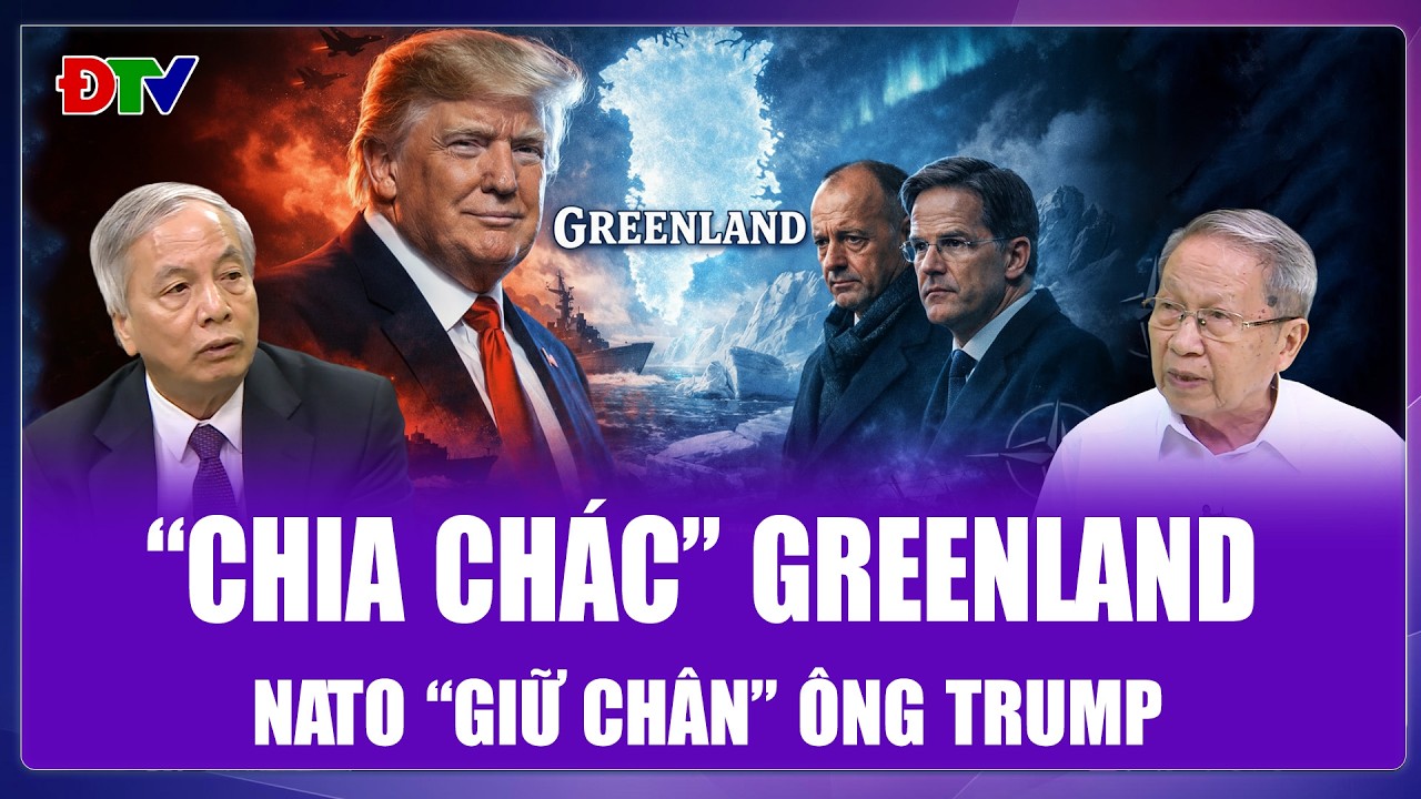 THẾ GIỚI 360º: NATO “lùi một bước” trước Mỹ, “chia chác” Greenland để giữ chân ông Trump ở lại?