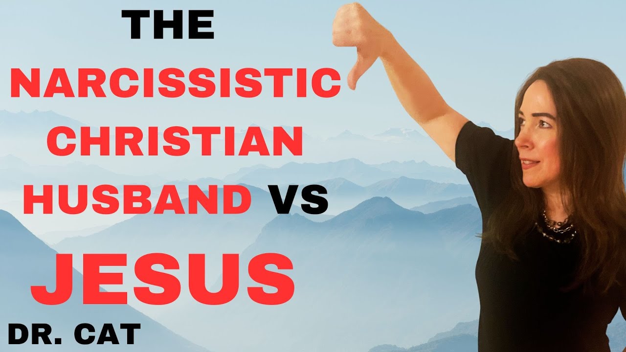 Jesus' Example Exposes the Narcissistic Christian Husband's Hypocrisy