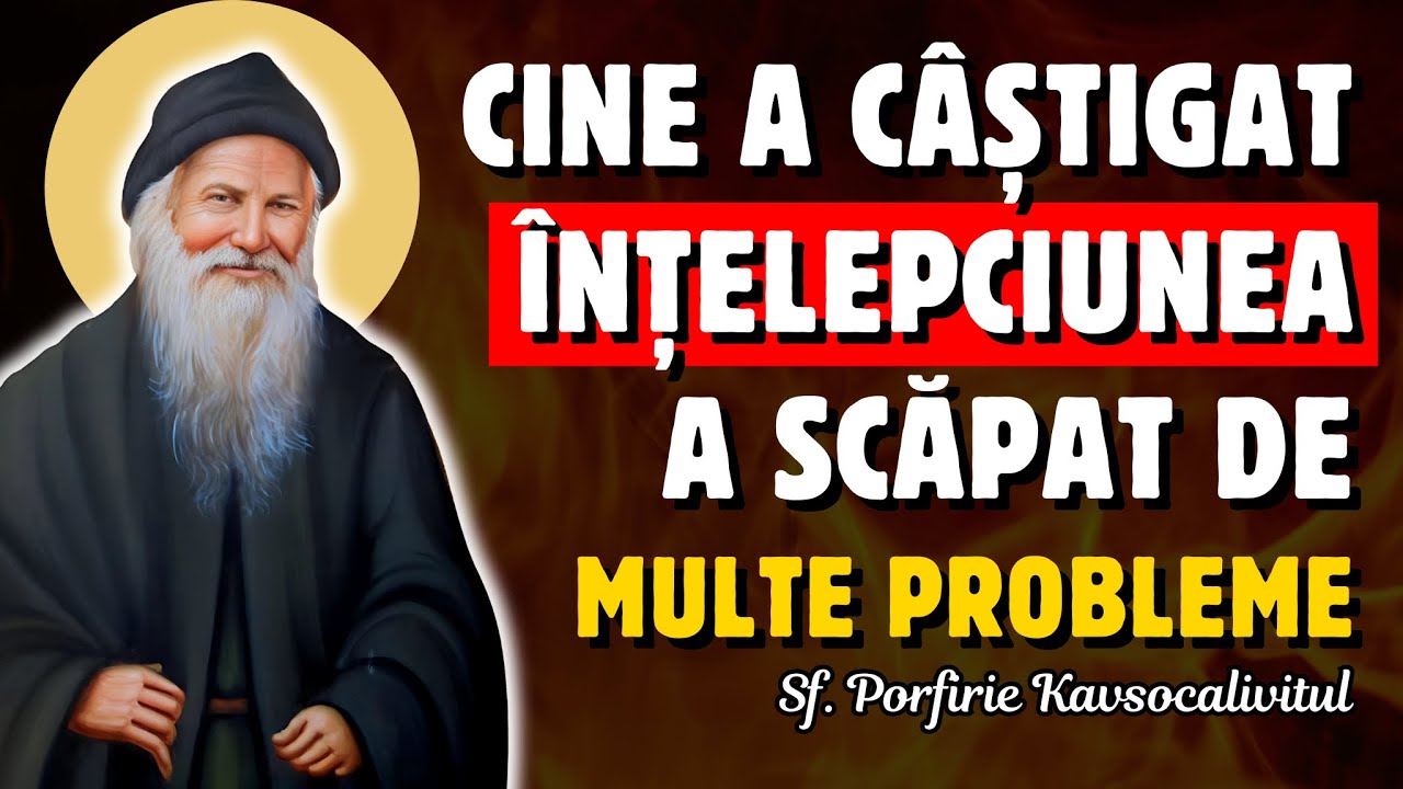 Înțelepciunea: Darul lui Dumnezeu care Schimbă Viața Oricui – Sf. Porfirie Kavsocalivitul