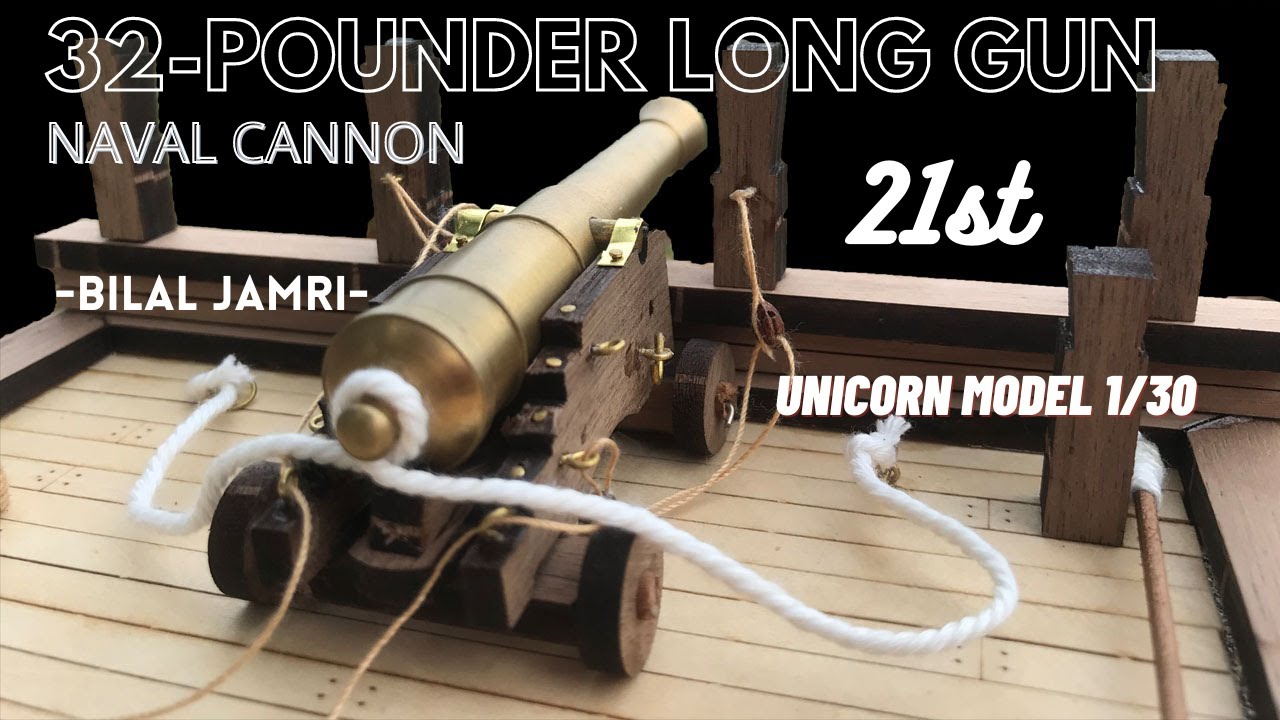Naval Cannon 32-Pounder Long Gun 1/30 Unicorn Model