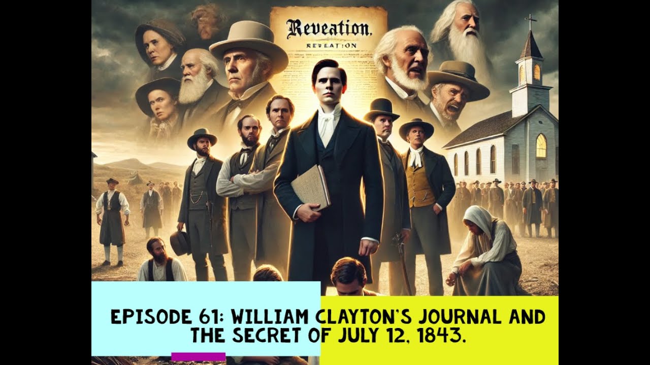 Episode 61:  William Clayton’s Journal, and the Secret of July 12, 1843!