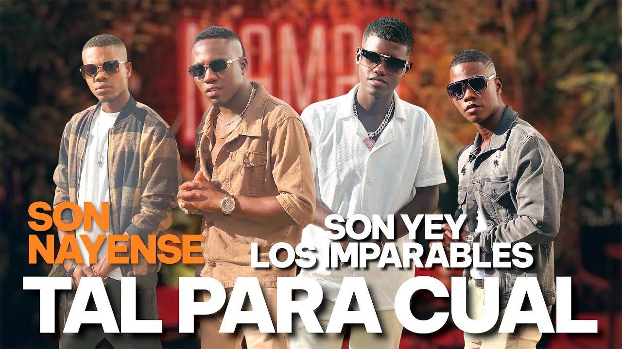 Tal Para Cual - Sonyey Los Imparables Ft Son Nayense (Video Oficial) 