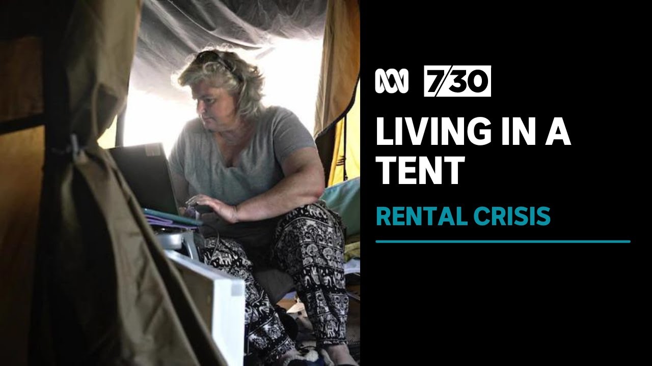 The rental crisis is forcing some Australians to move into a tent | 7.30