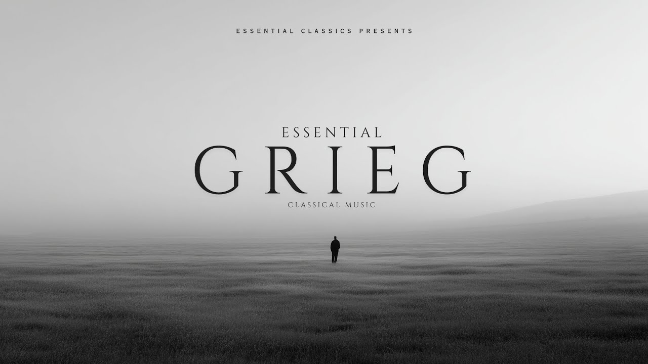Essential Grieg - Best Classical Music