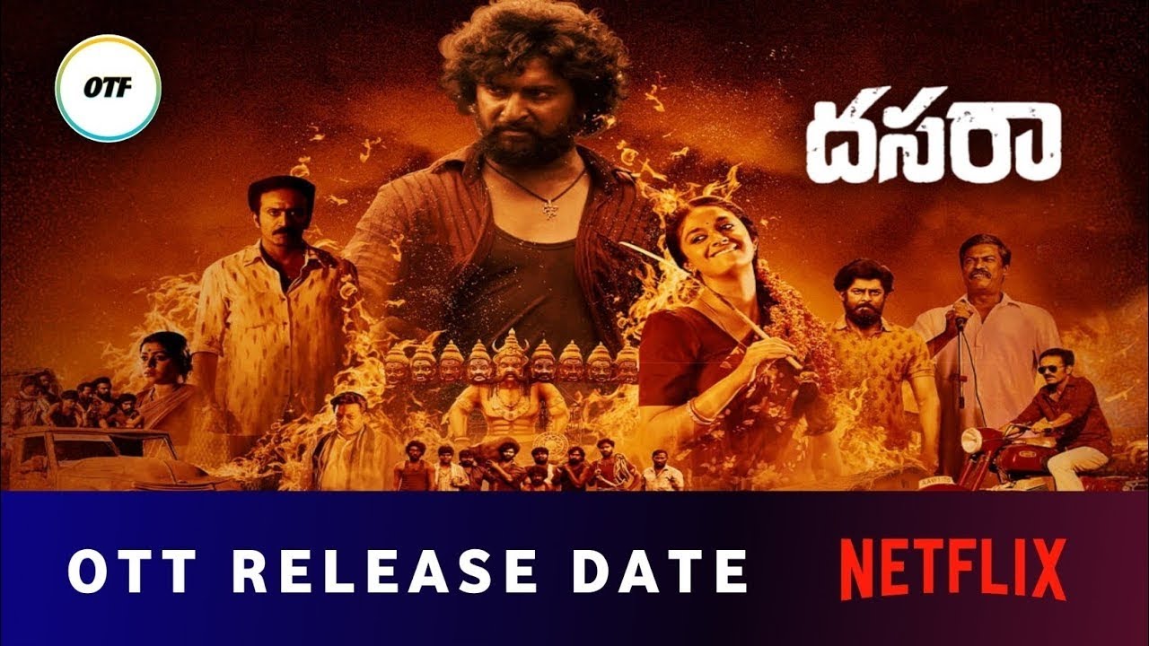 Dasara movie update Dasara movie OTT Release date