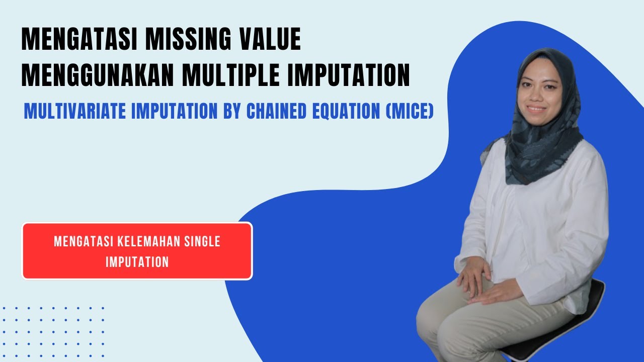 Mengatasi Missing Value menggunakan Teknik Multiple Imputation | Algoritma MICE | Data Science