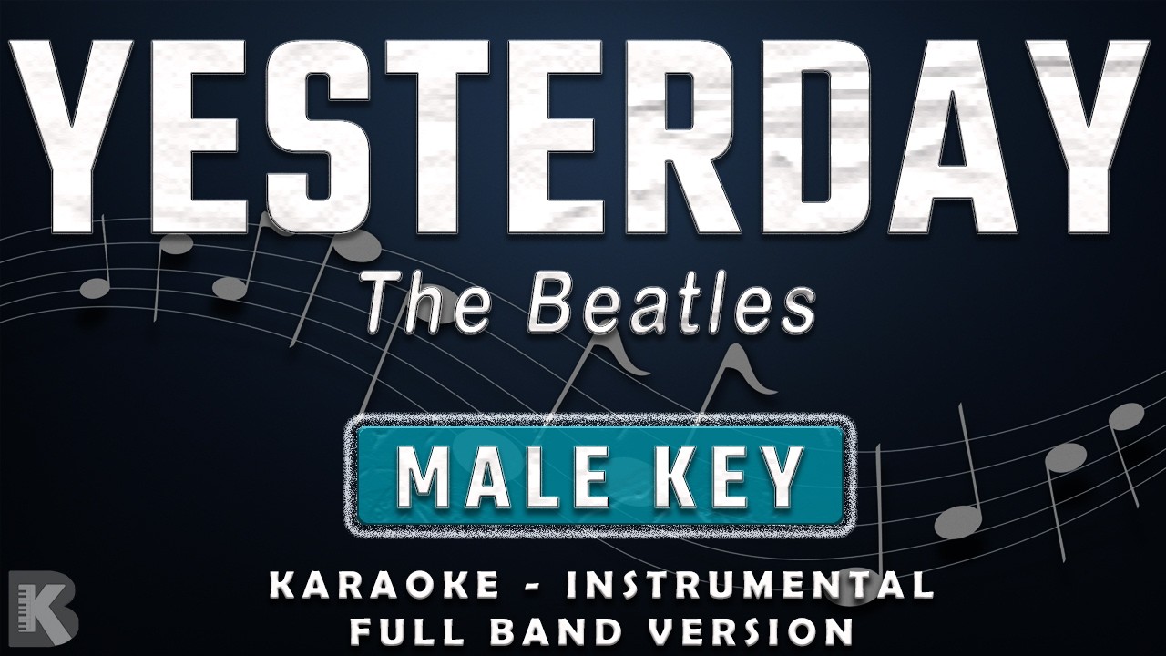 YESTERDAY - MALE KEY - FULL BAND KARAOKE - INSTRUMENTAL - THE BEATLES