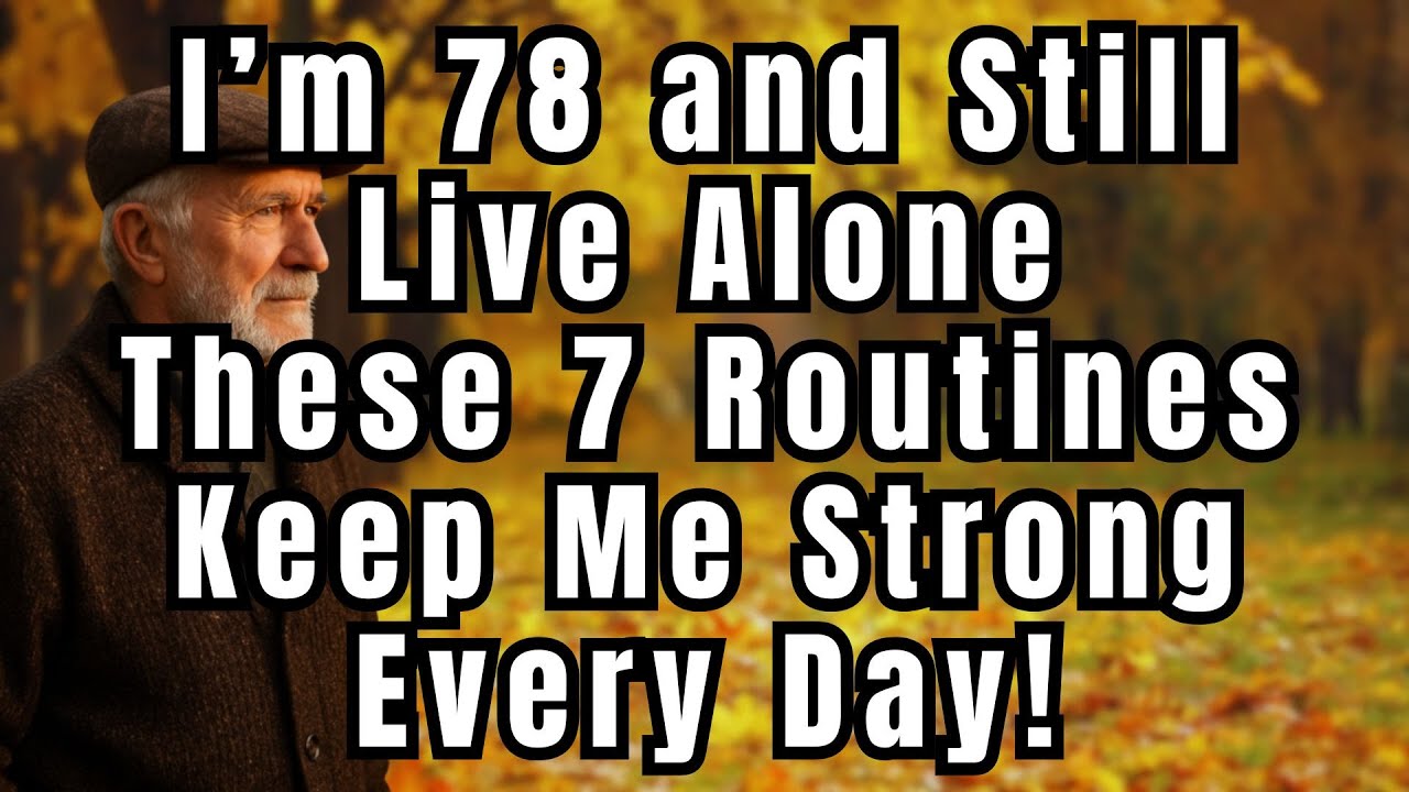 The 7 Routines That Keep You Independent for Life