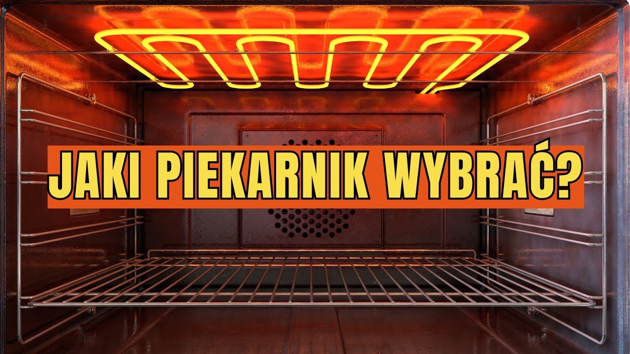JAKI PIEKARNIK WYBRAĆ? | Przydatne funkcje w piekarnikach