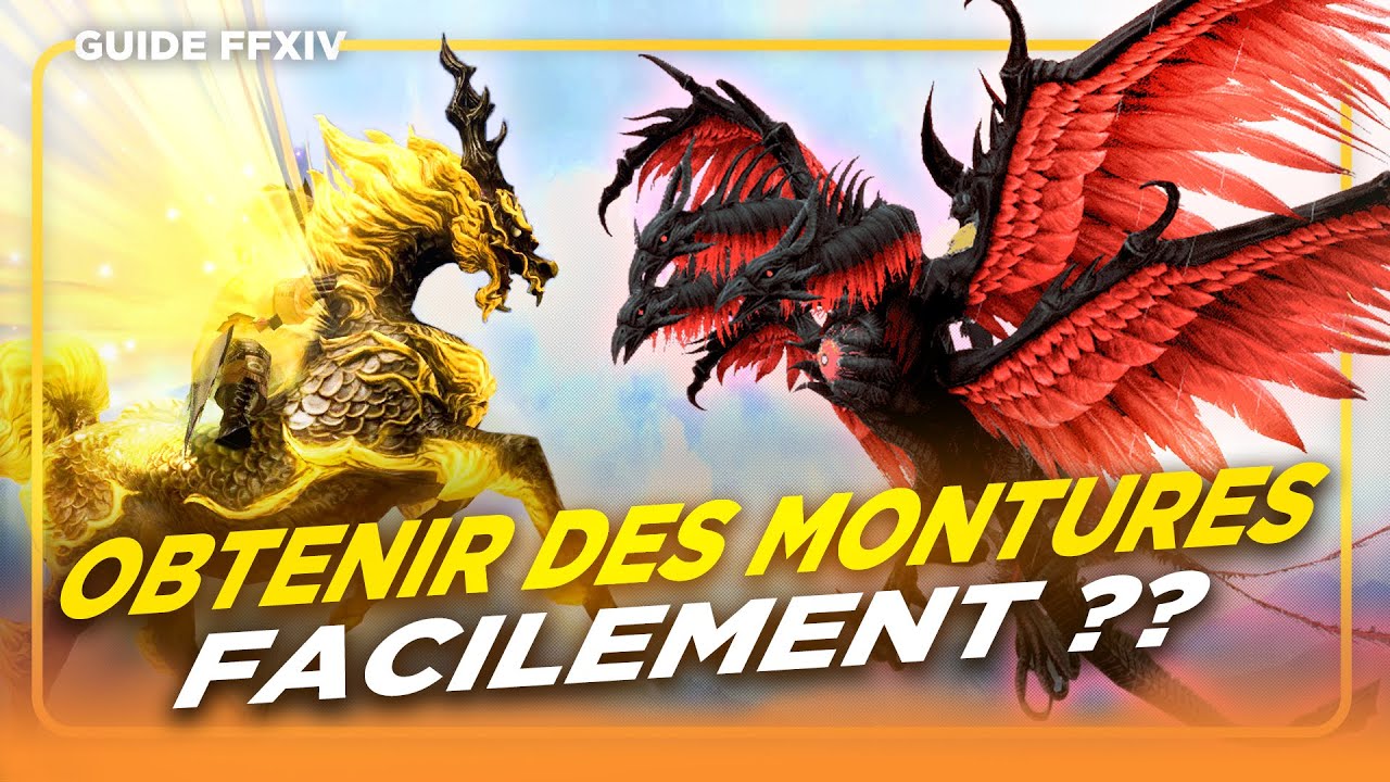 COMMENT obtenir des MONTURES FACILEMENT ?? | Guide FFXIV