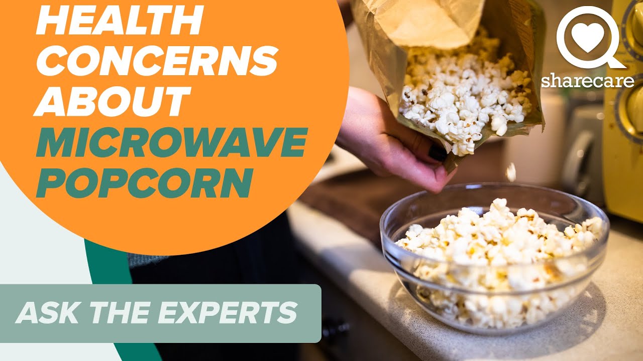 What Are The Health Concerns About Microwave Popcorn? | Ask The Experts | Sharecare