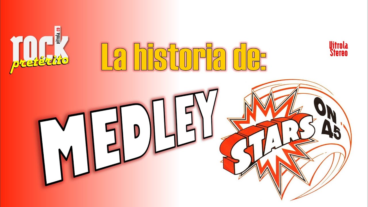 La historia de Medley de Stars on 45 🎸 Rock Pretérito