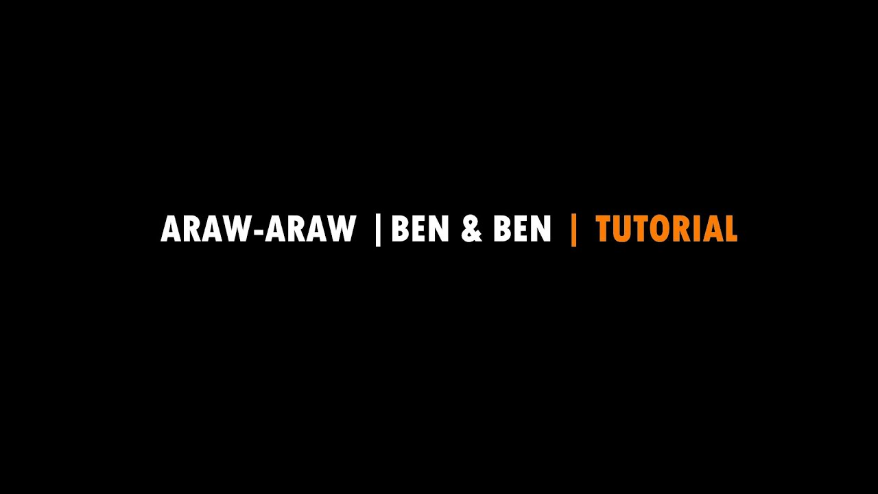 ARAW-ARAW | BEN&BEN | TUTORIAL