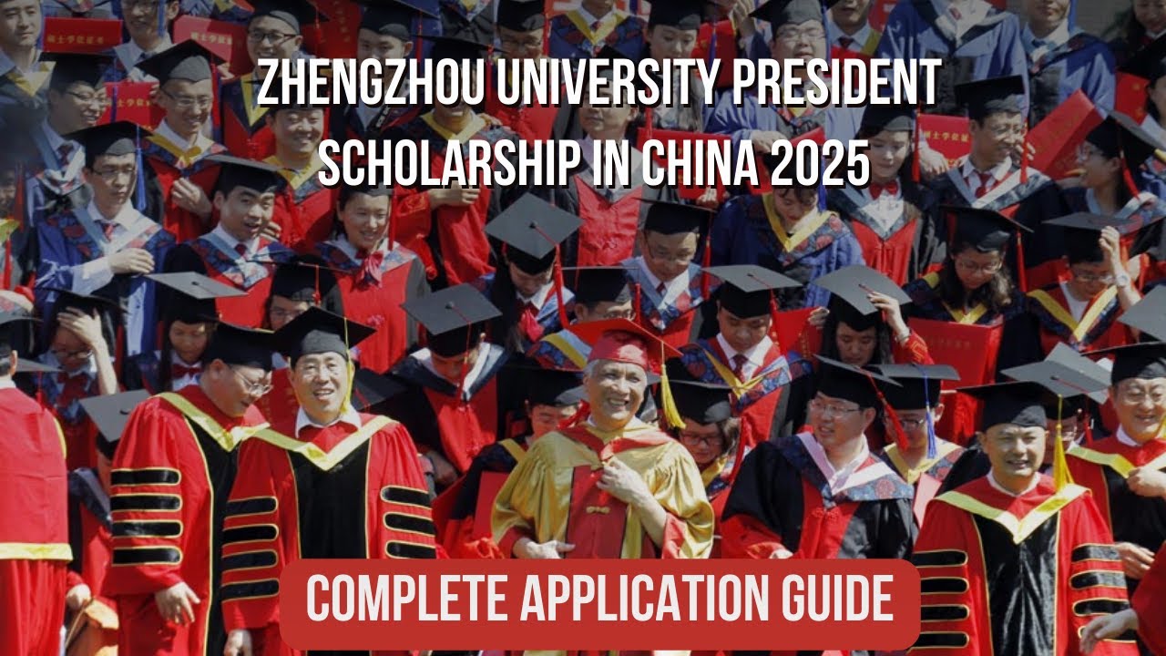 Zhengzhou University President Scholarship in China 2025 | Application Process for Scholarship