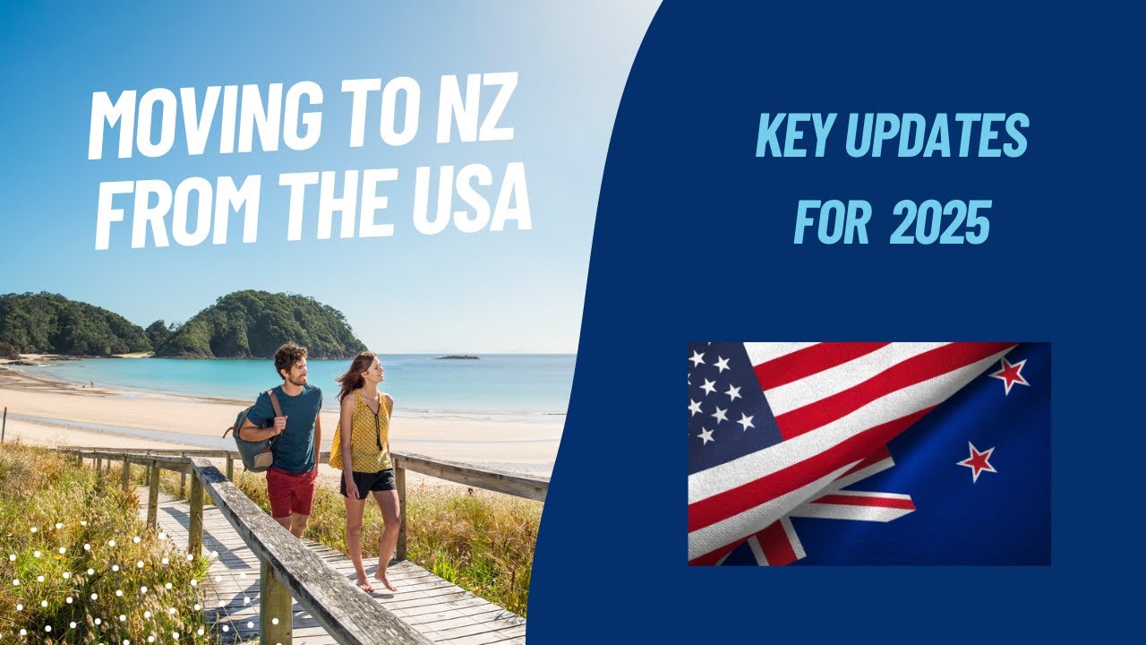 How to move to New Zealand from the USA in 2025! Key updates