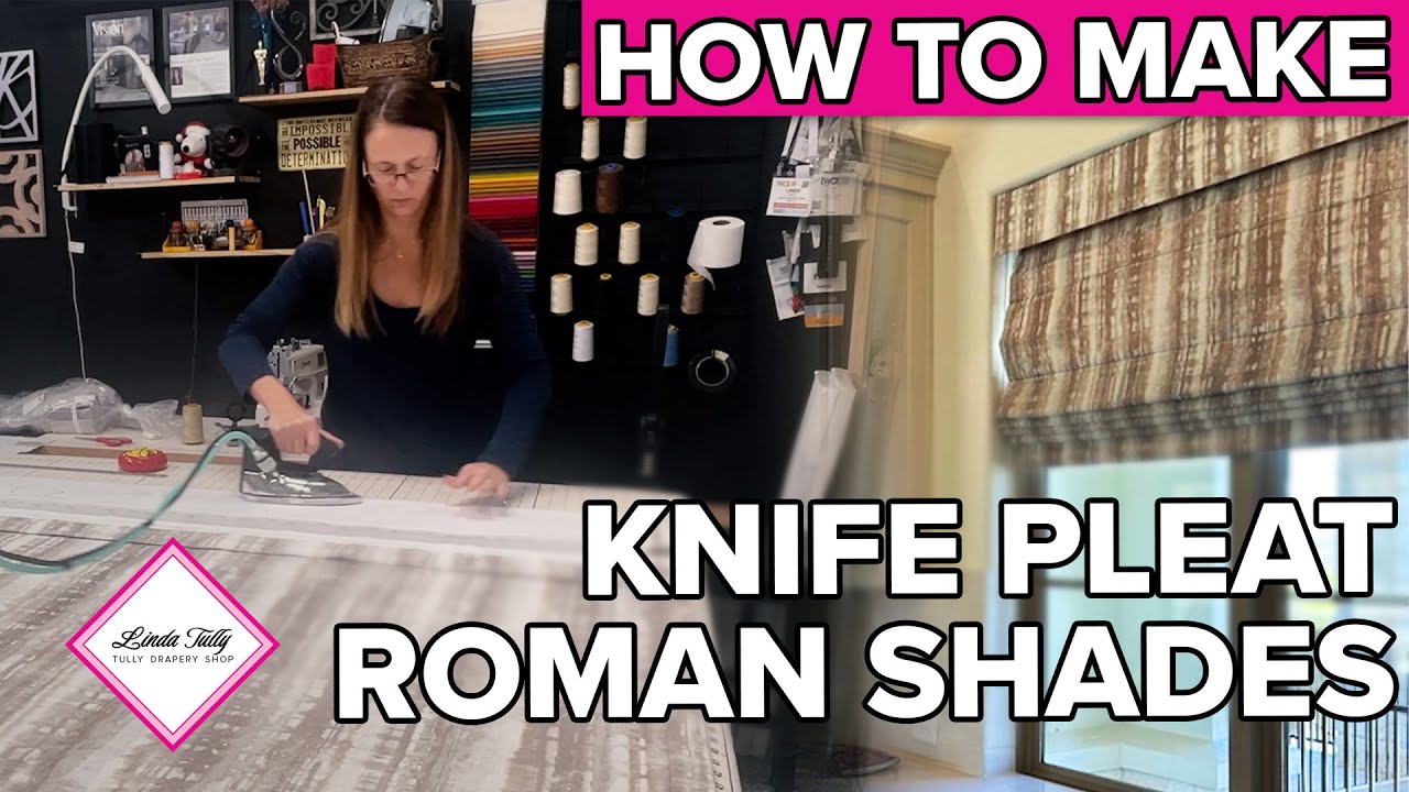How to Make KNIFE PLEAT ROMAN SHADES