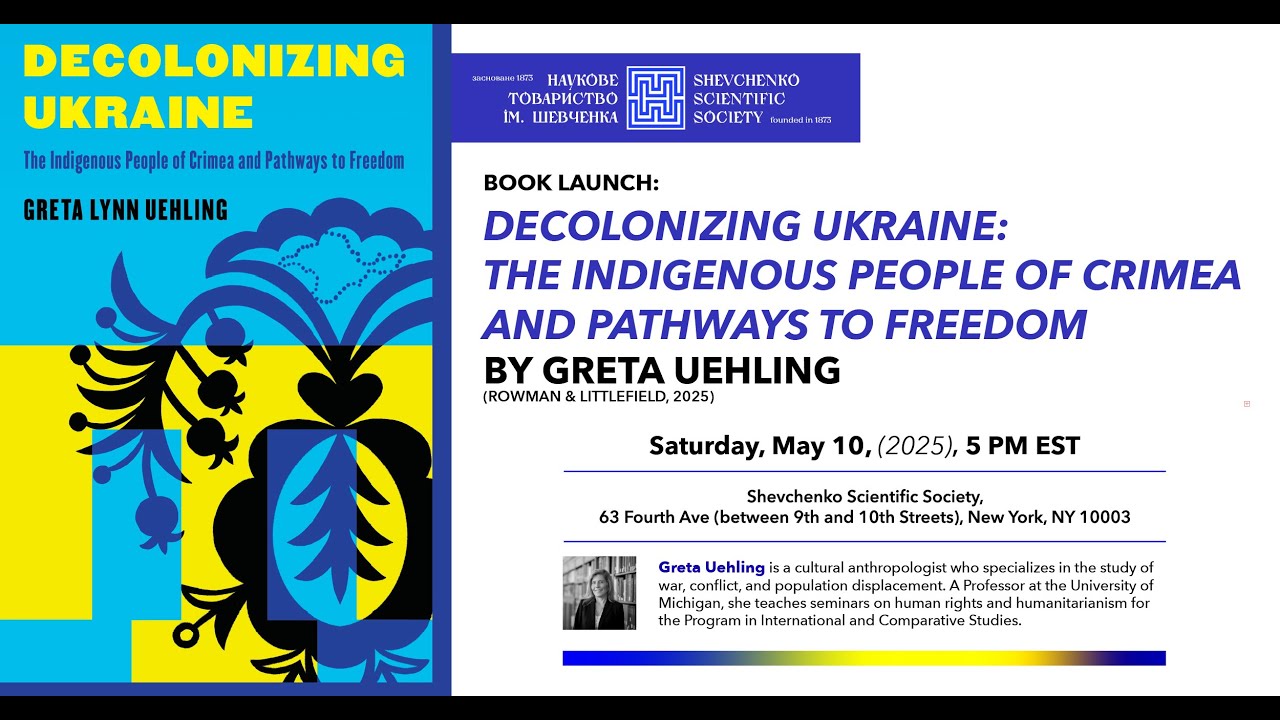 Decolonizing Ukraine: The Indigenous People of Crimea and Pathways to Freedom - Greta Uehling