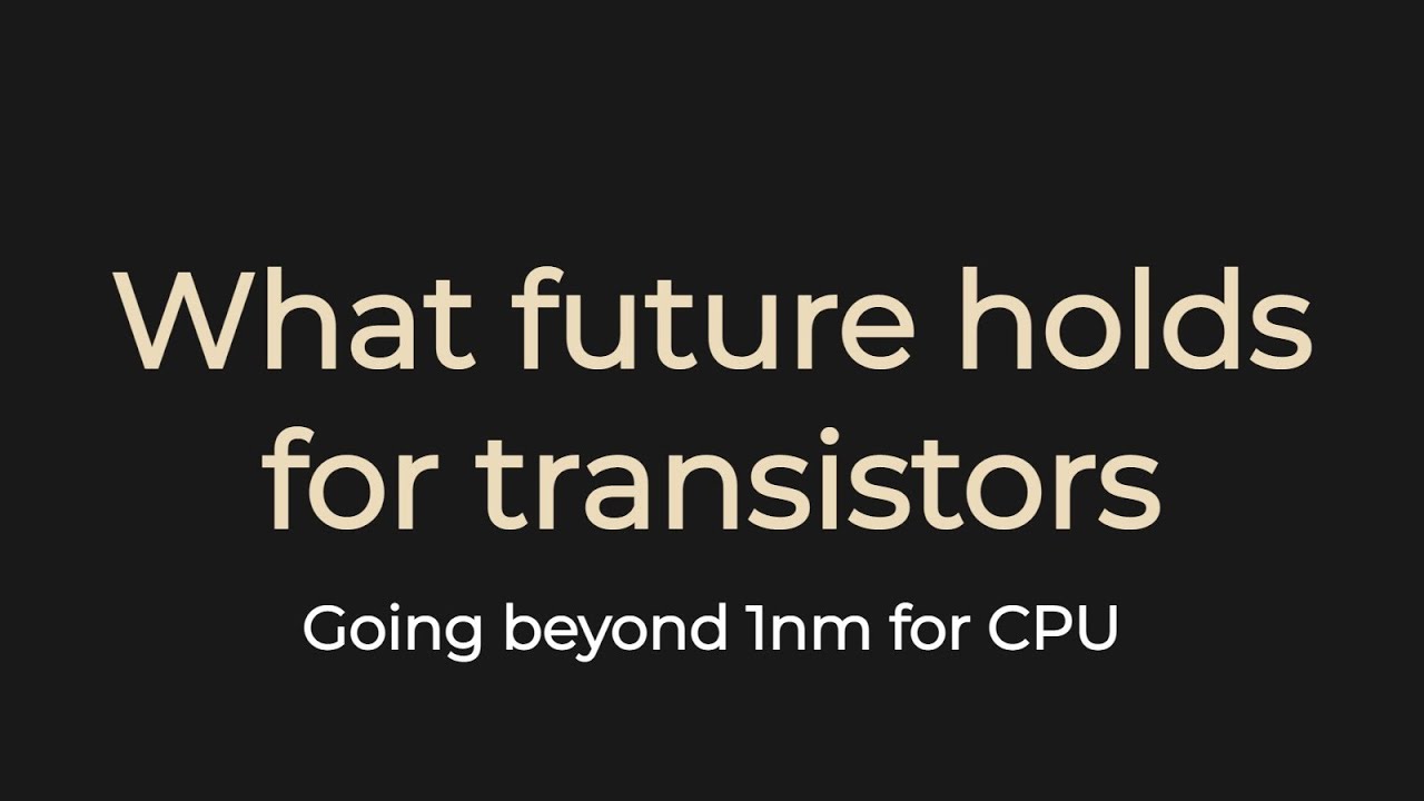 Future of Transistors