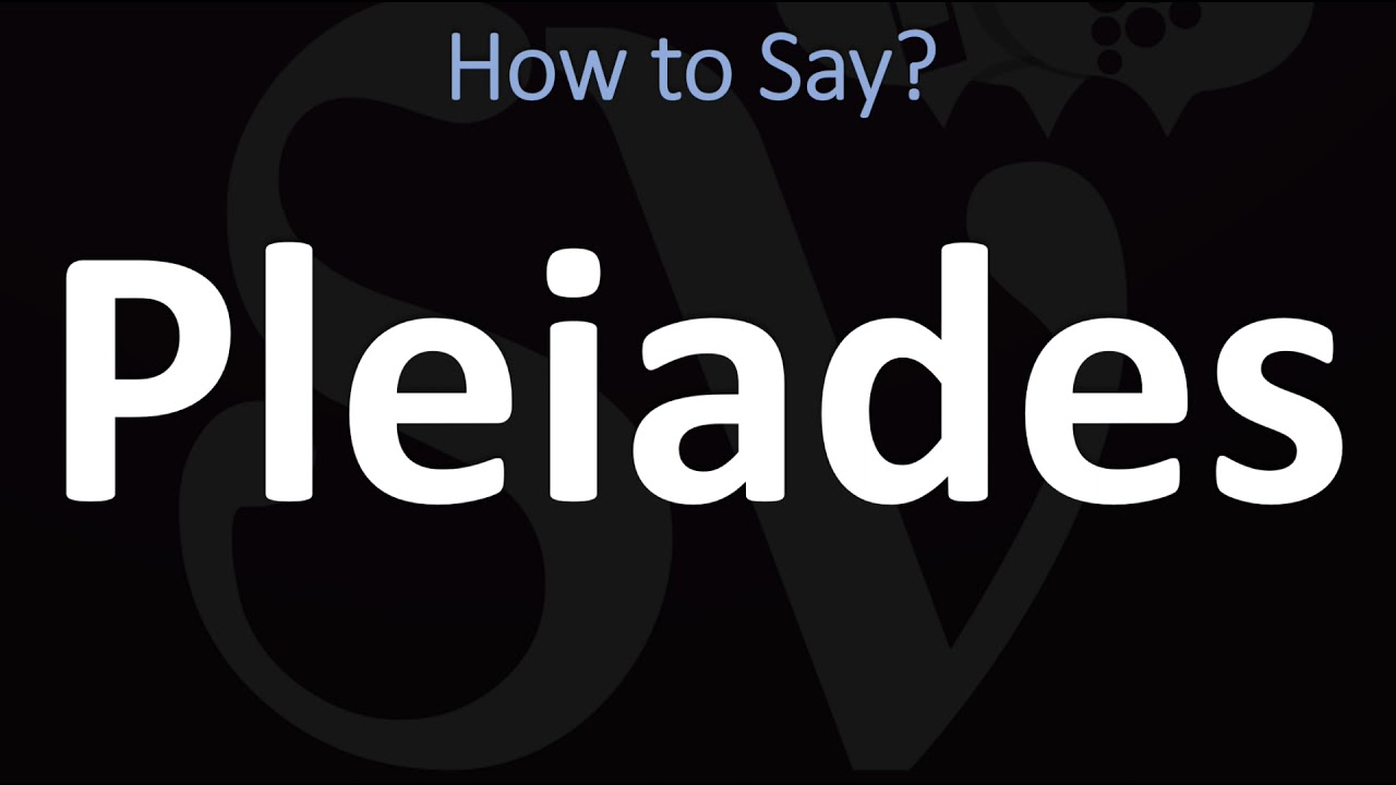 How to Pronounce Pleiades? (CORRECTLY)