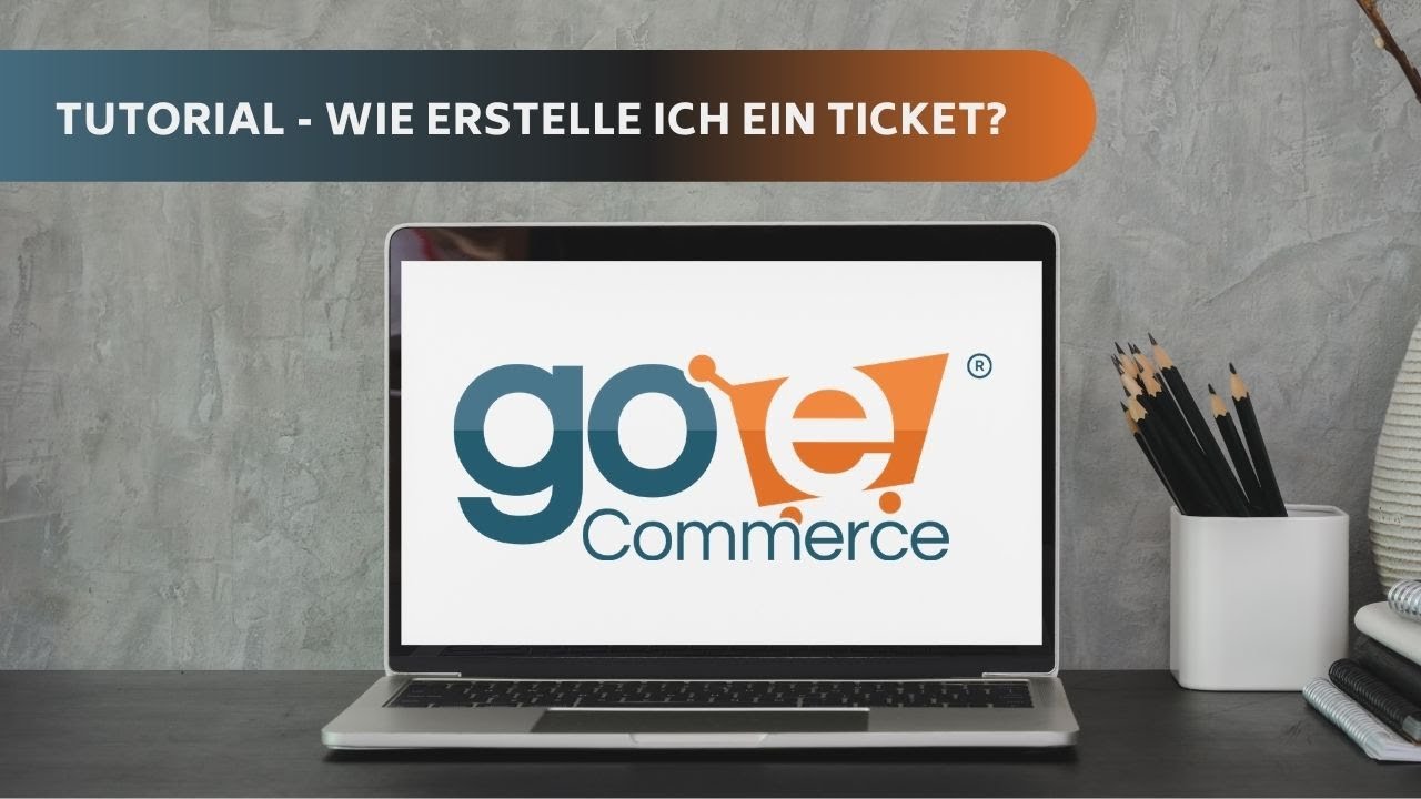 Go eCommerce Tutorial - Wie erstelle ich ein Ticket?