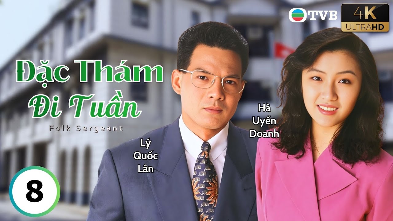 Phim TVB lồng tiếng Đặc Thám Đi Tuần 4K 8/20 | Hạ Vũ, Trần Tú Văn, Lý Quốc Lân | USLT | 1993