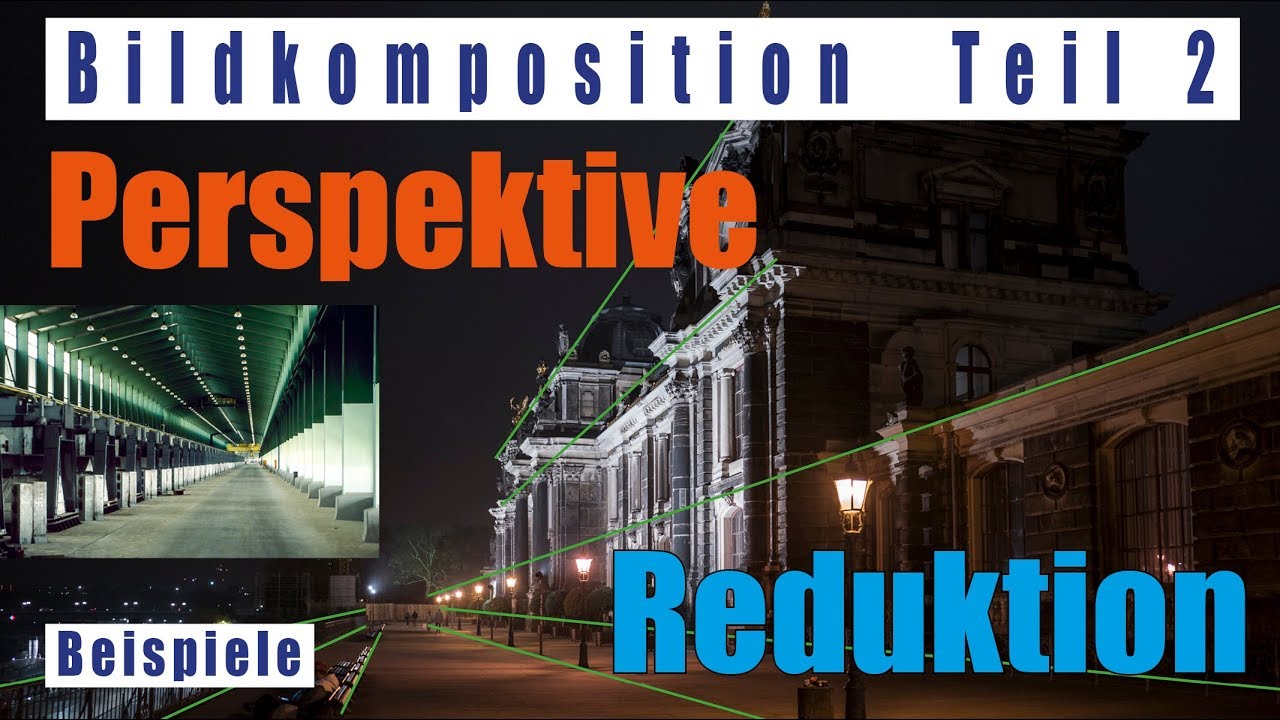 Bildkomposition Teil 2 Perspektive Fluchtpunkt Reduktion Bildbeispiele deutsch
