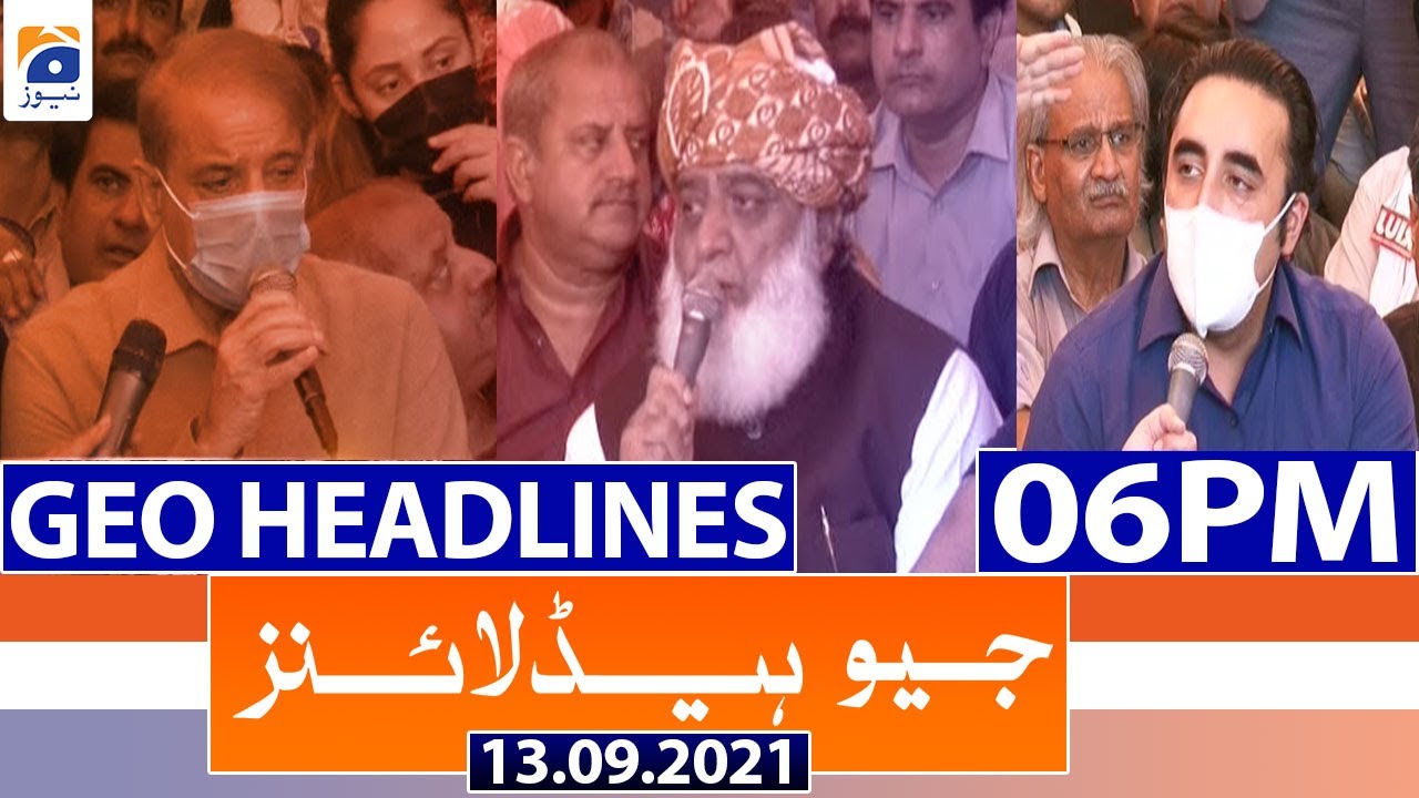Geo Headlines 06 PM | 𝐏𝐫𝐢𝐦𝐞 𝐓𝐢𝐦𝐞 𝐇𝐞𝐚𝐝𝐥𝐢𝐧𝐞𝐬 | 13th September 2021