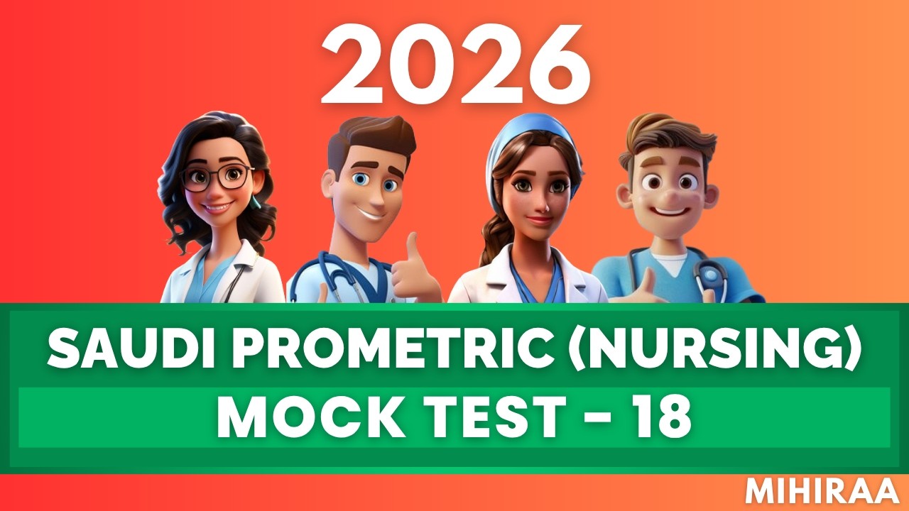 SAUDI PROMETRIC EXAM 2026 NURSING MOCK TEST - 18 | MIHIRAA