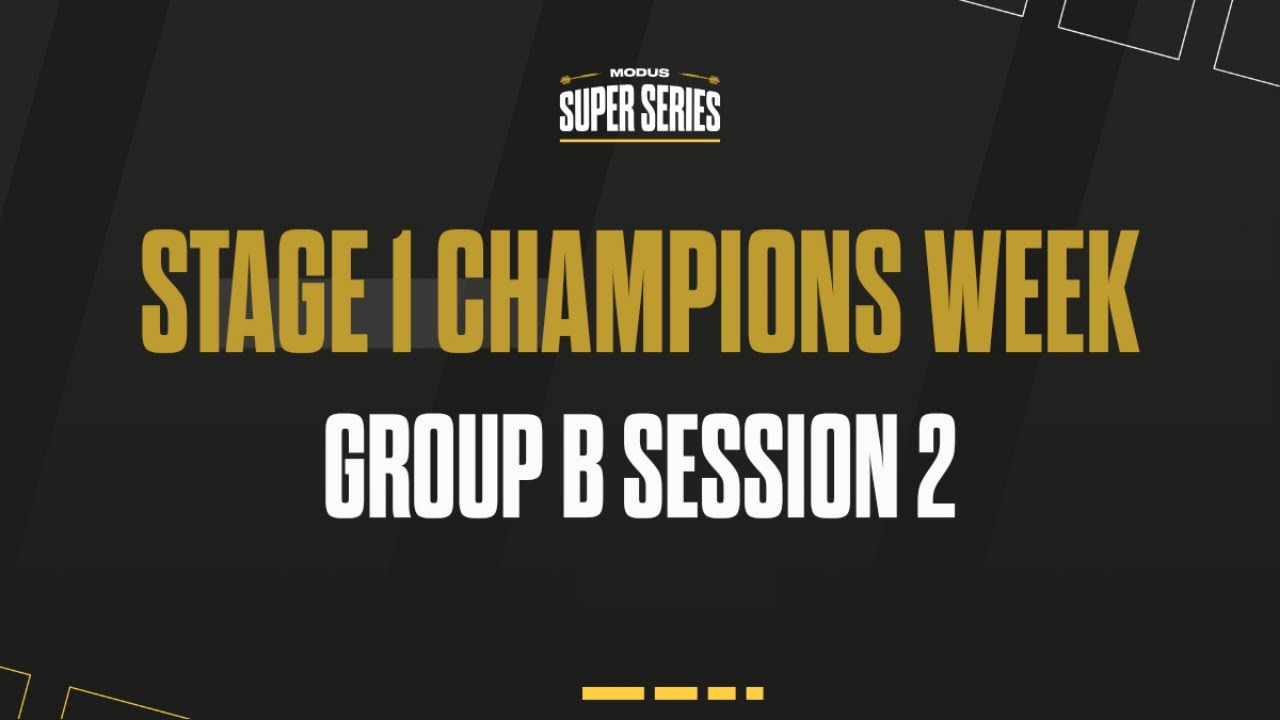 MODUS Super Series  | Stage 1 Champions Week | GROUP B - Session 2