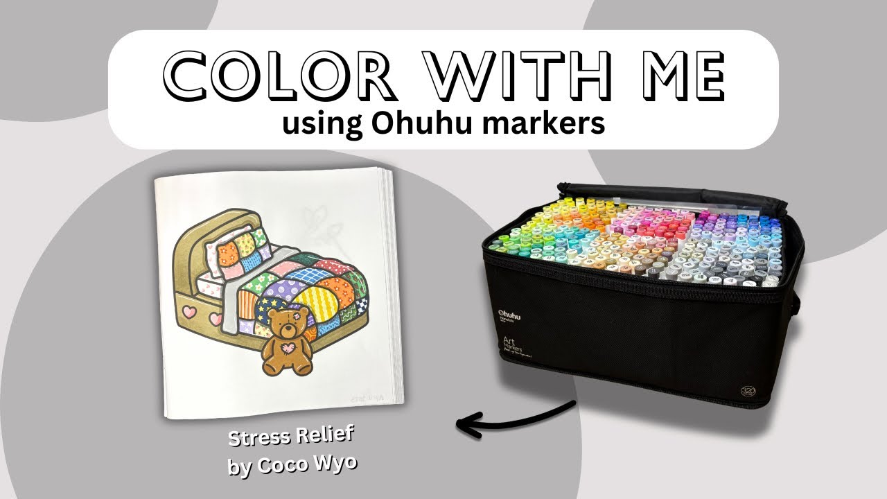 Color With Me: using Ohuhu Markers in Stress Relief by Coco Wyo